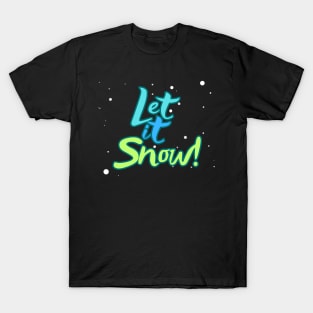 Let it Snow! T-Shirt